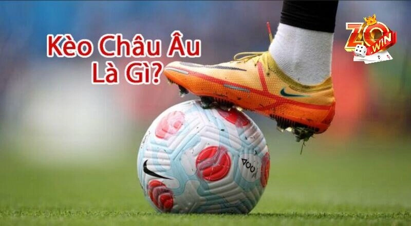 Kèo châu Âu Kèo châu Âu
